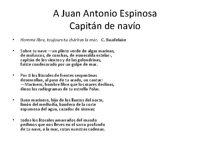 A Juan Antonio Espinosa Capitán de navío • Homme libre, toujours tu chériras la