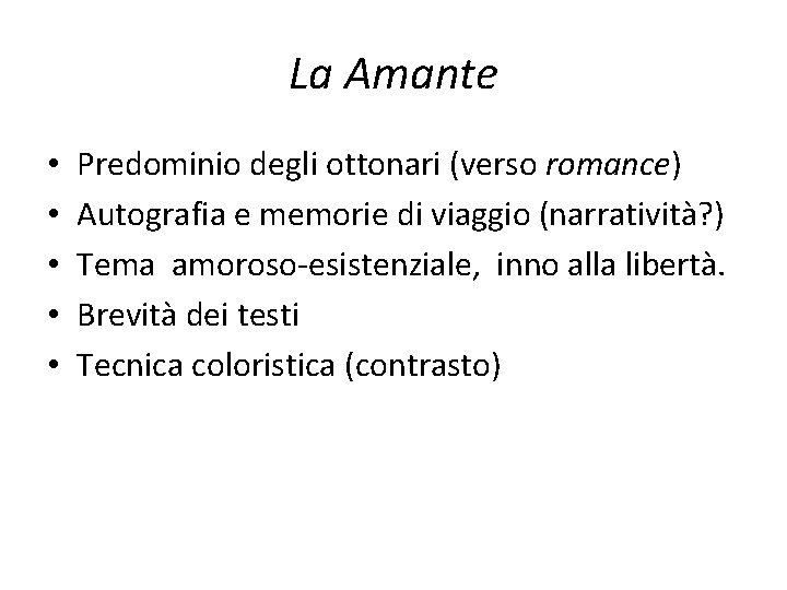 La Amante • • • Predominio degli ottonari (verso romance) Autografia e memorie di