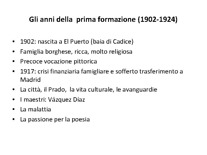 Gli anni della prima formazione (1902 -1924) • • 1902: nascita a El Puerto