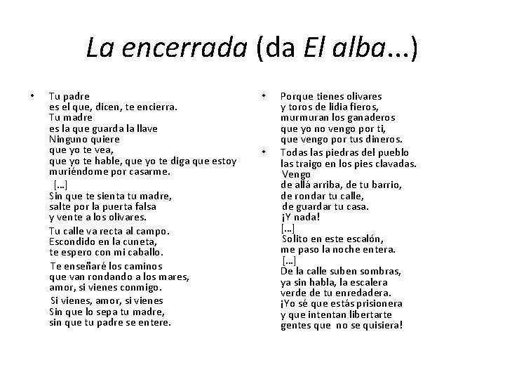 La encerrada (da El alba. . . ) • Tu padre es el que,