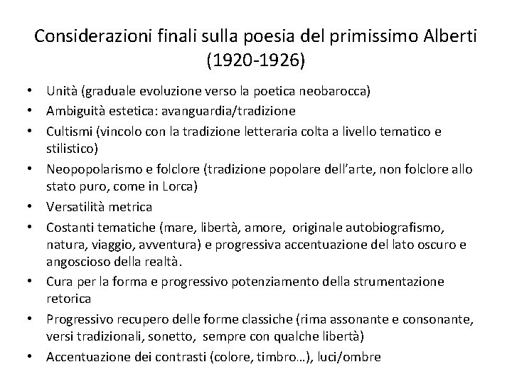 Considerazioni finali sulla poesia del primissimo Alberti (1920 -1926) • Unità (graduale evoluzione verso