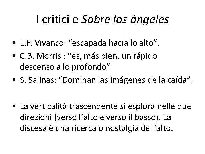 I critici e Sobre los ángeles • L. F. Vivanco: “escapada hacia lo alto”.