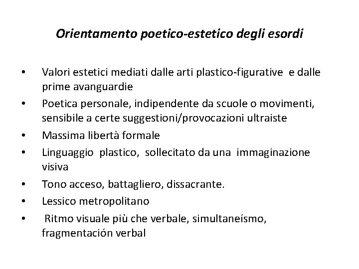 Orientamento poetico-estetico degli esordi • • Valori estetici mediati dalle arti plastico-figurative e dalle