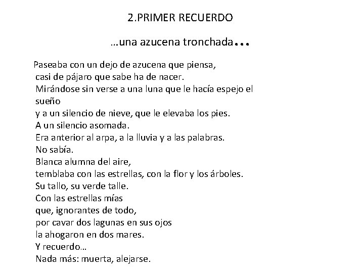 2. PRIMER RECUERDO …una azucena tronchada . . . Paseaba con un dejo de