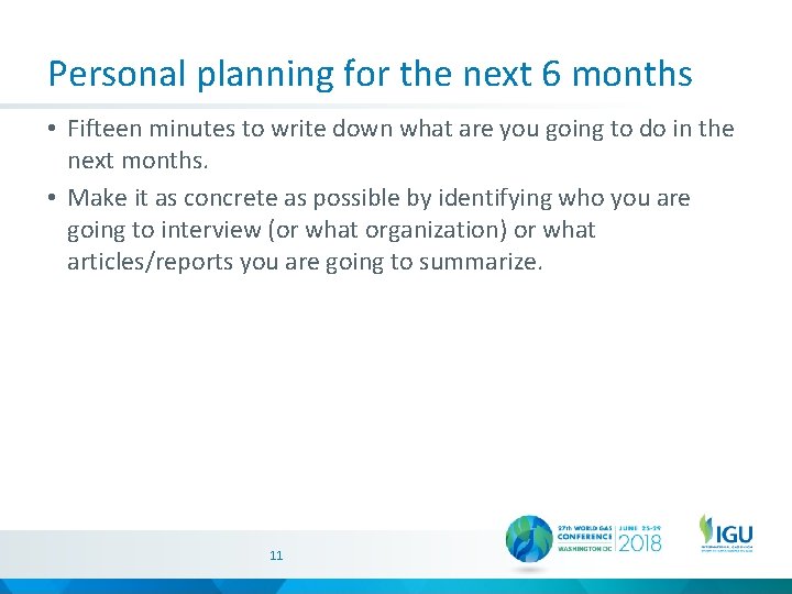 Personal planning for the next 6 months • Fifteen minutes to write down what