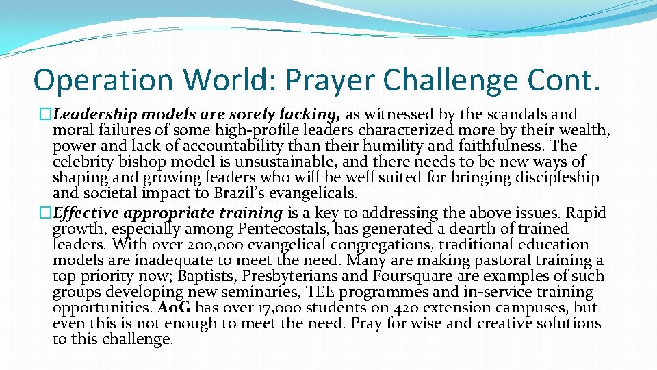 Operation World: Prayer Challenge Cont. �Leadership models are sorely lacking, as witnessed by the