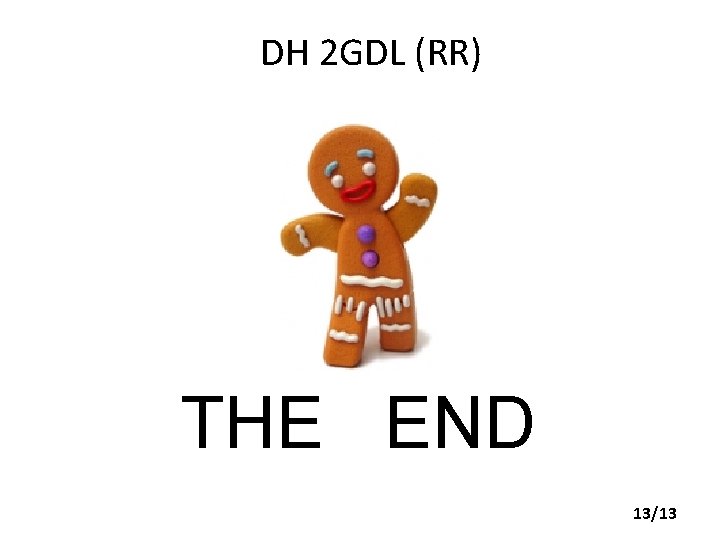 DH 2 GDL (RR) THE END 13/13 