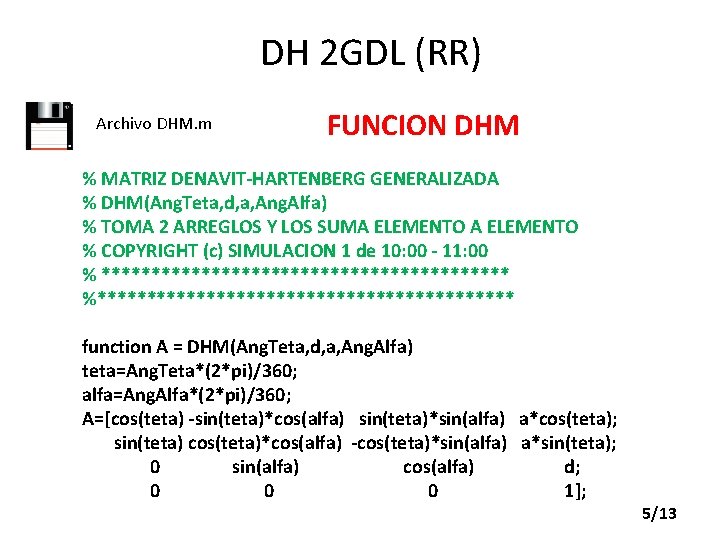 DH 2 GDL (RR) Archivo DHM. m FUNCION DHM % MATRIZ DENAVIT-HARTENBERG GENERALIZADA %