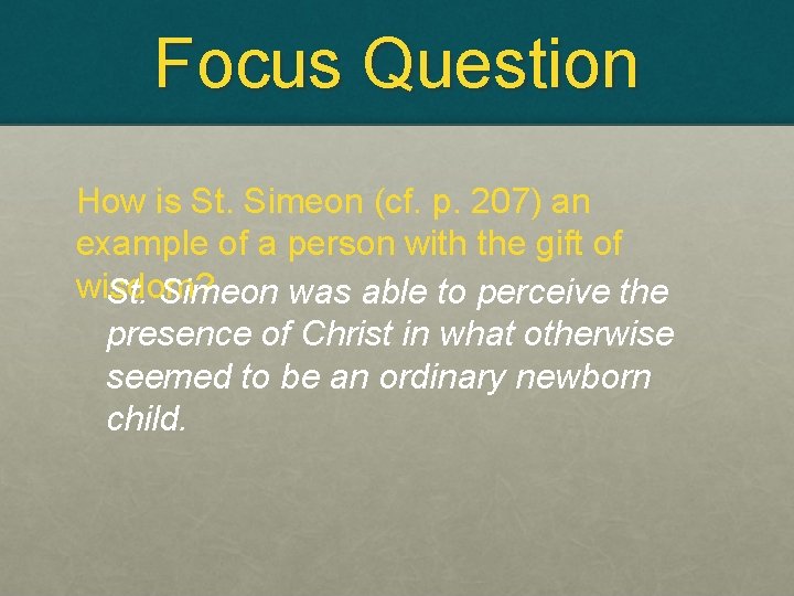 Focus Question How is St. Simeon (cf. p. 207) an example of a person