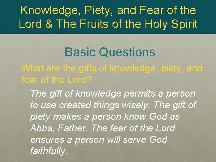 Knowledge, Piety, and Fear of the Lord & The Fruits of the Holy Spirit
