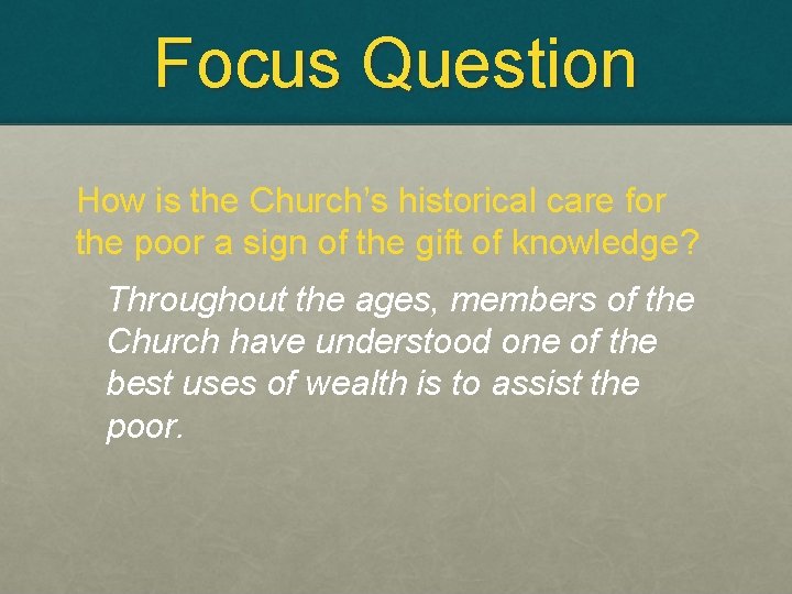 Focus Question How is the Church’s historical care for the poor a sign of