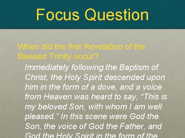 Focus Question When did the first Revelation of the Blessed Trinity occur? Immediately following