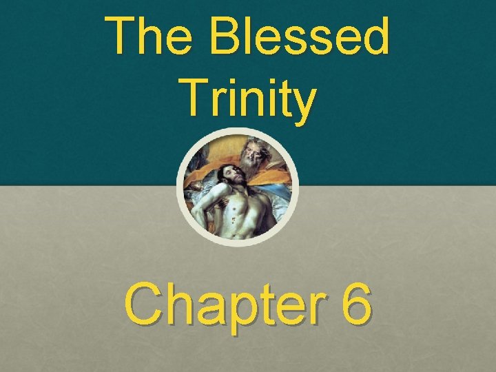 The Blessed Trinity Chapter 6 