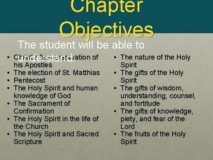 Chapter Objectives • • The student will be able to Christ’s final preparation of