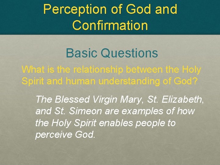 Perception of God and Confirmation Basic Questions What is the relationship between the Holy