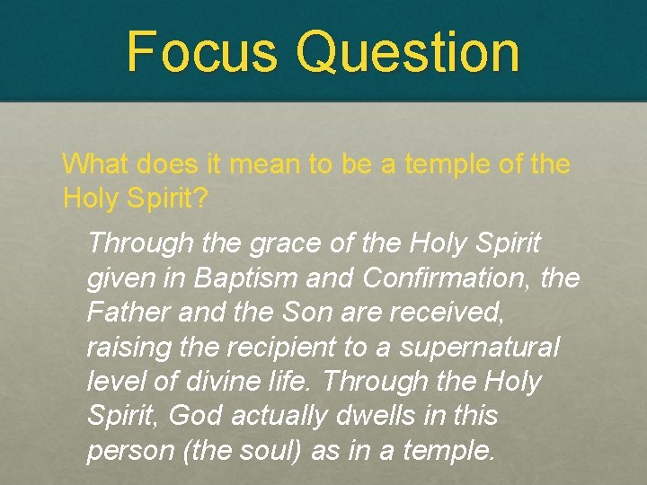 Focus Question What does it mean to be a temple of the Holy Spirit?