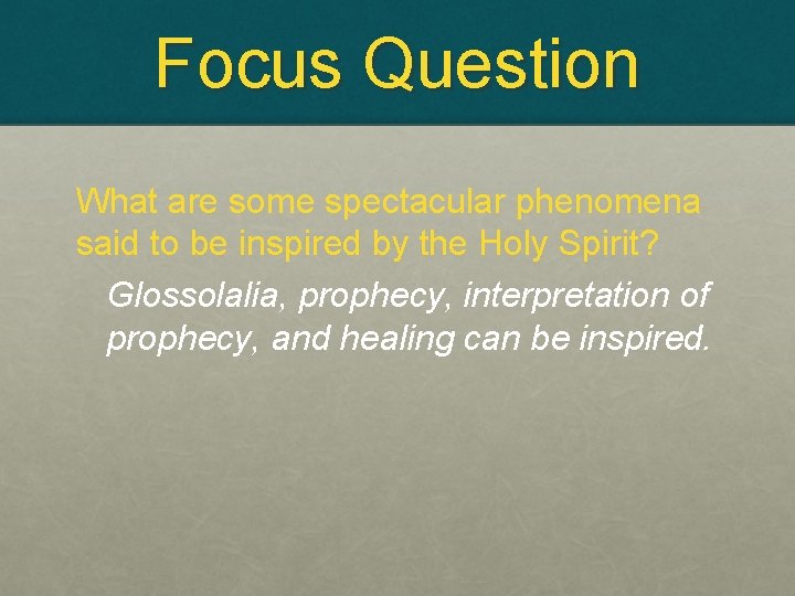 Focus Question What are some spectacular phenomena said to be inspired by the Holy