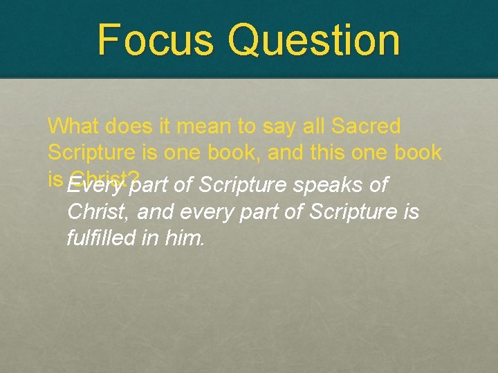 Focus Question What does it mean to say all Sacred Scripture is one book,