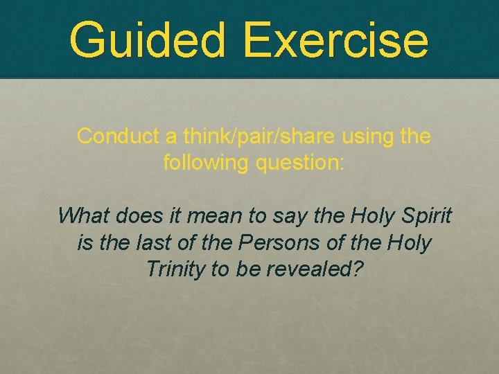 Guided Exercise Conduct a think/pair/share using the following question: What does it mean to