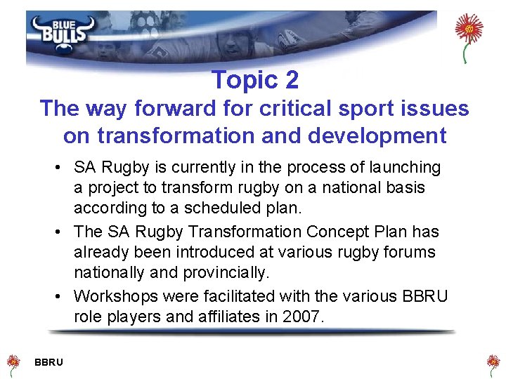 Topic 2 The way forward for critical sport issues on transformation and development •