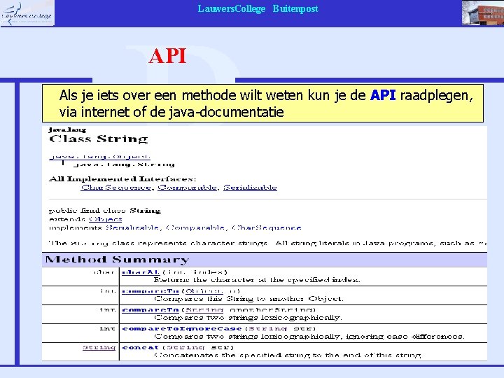 Lauwers. College Buitenpost API Als je iets over een methode wilt weten kun je