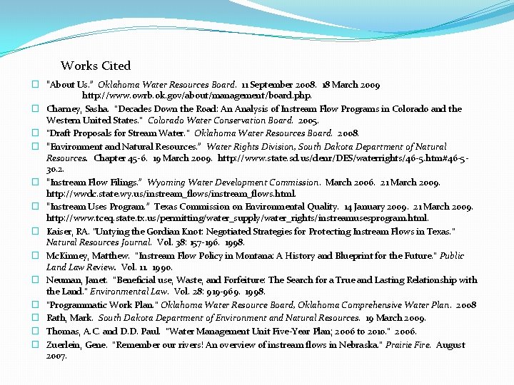 Works Cited � “About Us. ” Oklahoma Water Resources Board. 11 September 2008. 18