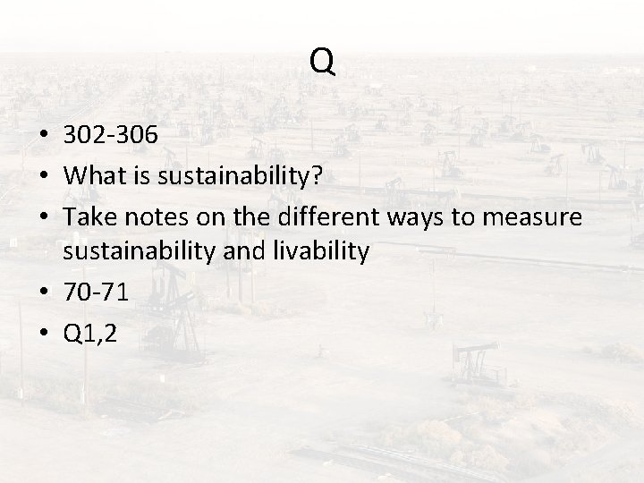 Q • 302 -306 • What is sustainability? • Take notes on the different