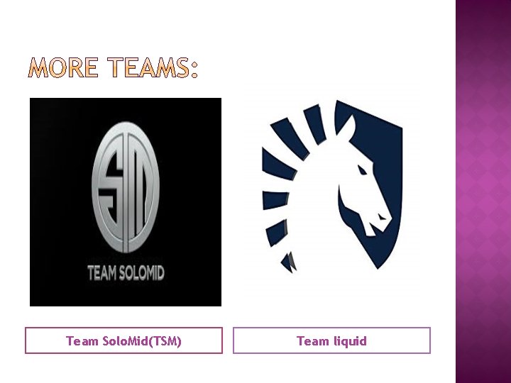 Team Solo. Mid(TSM) Team liquid 