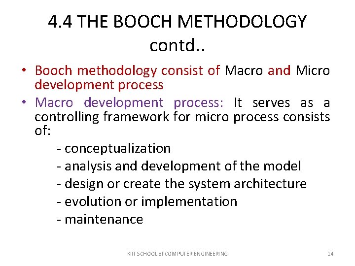 4. 4 THE BOOCH METHODOLOGY contd. . • Booch methodology consist of Macro and 4. 4 THE BOOCH METHODOLOGY contd. . • Booch methodology consist of Macro and