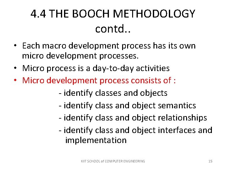 4. 4 THE BOOCH METHODOLOGY contd. . • Each macro development process has its 4. 4 THE BOOCH METHODOLOGY contd. . • Each macro development process has its