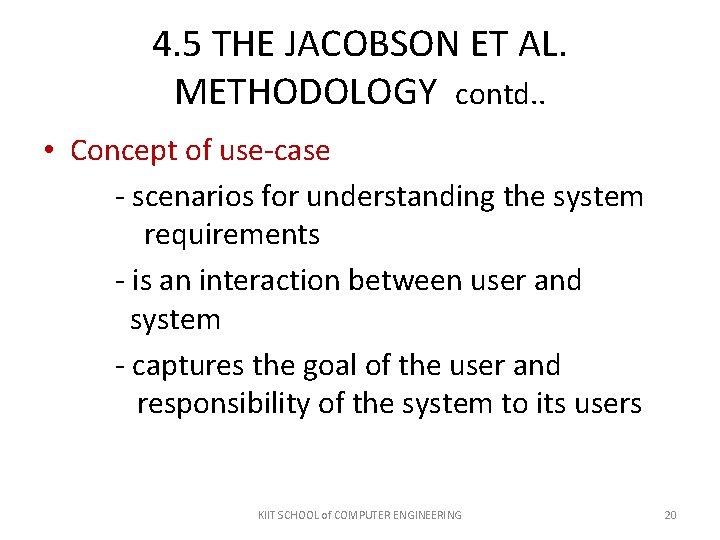4. 5 THE JACOBSON ET AL. METHODOLOGY contd. . • Concept of use-case - 4. 5 THE JACOBSON ET AL. METHODOLOGY contd. . • Concept of use-case -
