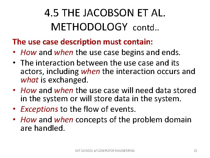 4. 5 THE JACOBSON ET AL. METHODOLOGY contd. . The use case description must 4. 5 THE JACOBSON ET AL. METHODOLOGY contd. . The use case description must