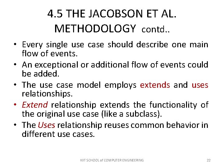 4. 5 THE JACOBSON ET AL. METHODOLOGY contd. . • Every single use case 4. 5 THE JACOBSON ET AL. METHODOLOGY contd. . • Every single use case