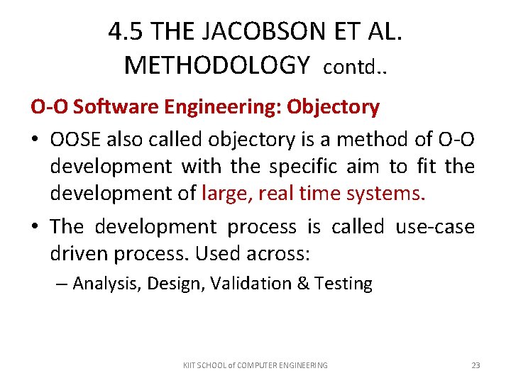 4. 5 THE JACOBSON ET AL. METHODOLOGY contd. . O-O Software Engineering: Objectory • 4. 5 THE JACOBSON ET AL. METHODOLOGY contd. . O-O Software Engineering: Objectory •