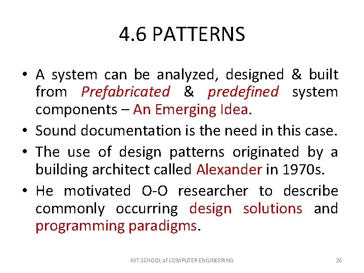 4. 6 PATTERNS • A system can be analyzed, designed & built from Prefabricated 4. 6 PATTERNS • A system can be analyzed, designed & built from Prefabricated