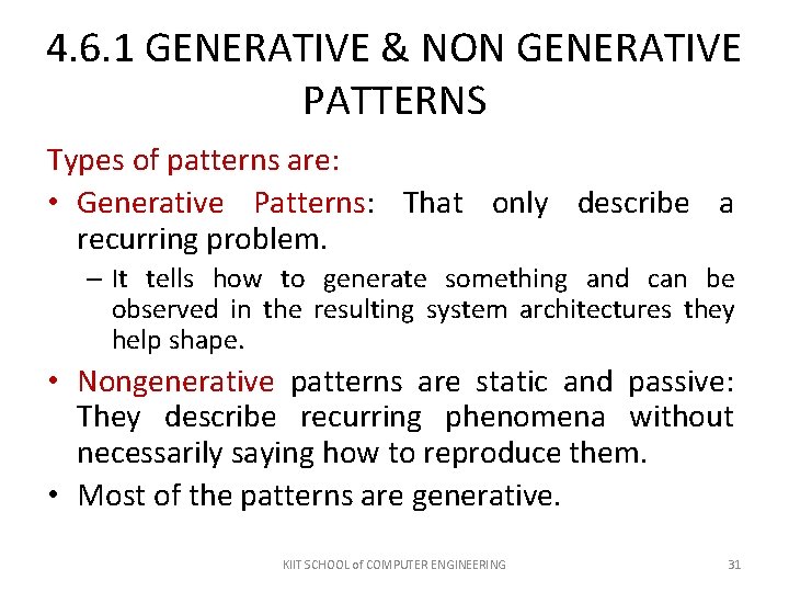 4. 6. 1 GENERATIVE & NON GENERATIVE PATTERNS Types of patterns are: • Generative 4. 6. 1 GENERATIVE & NON GENERATIVE PATTERNS Types of patterns are: • Generative