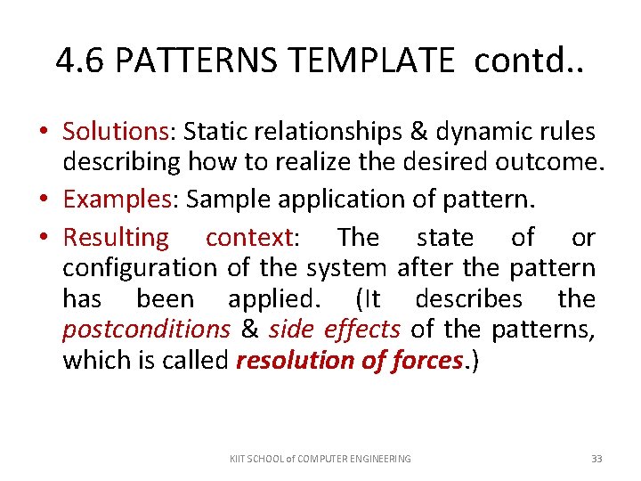 4. 6 PATTERNS TEMPLATE contd. . • Solutions: Static relationships & dynamic rules describing 4. 6 PATTERNS TEMPLATE contd. . • Solutions: Static relationships & dynamic rules describing