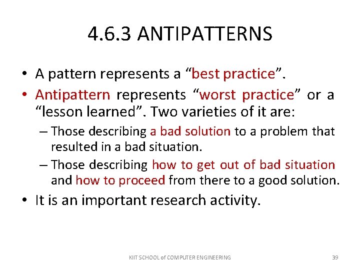 4. 6. 3 ANTIPATTERNS • A pattern represents a “best practice”. • Antipattern represents 4. 6. 3 ANTIPATTERNS • A pattern represents a “best practice”. • Antipattern represents