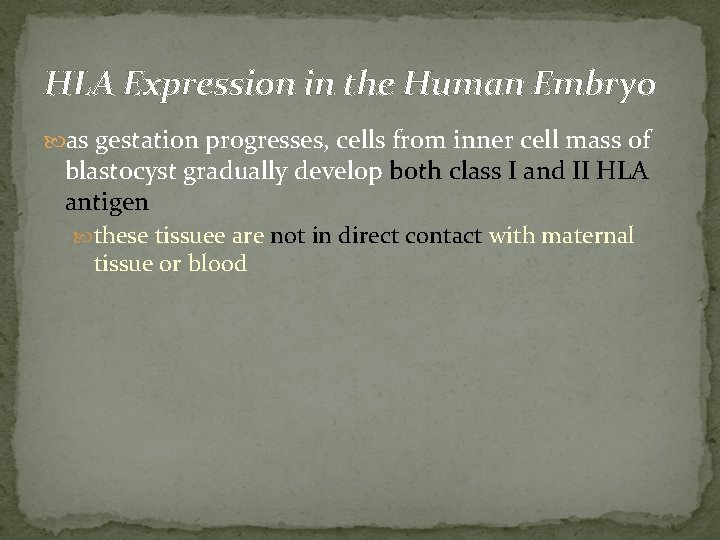 HLA Expression in the Human Embryo as gestation progresses, cells from inner cell mass