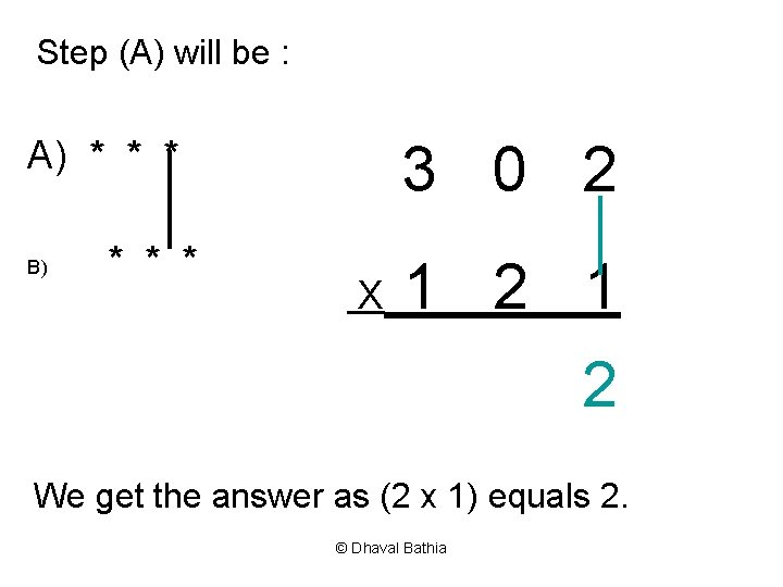 Step (A) will be : 3 0 2 A) * * * B) *