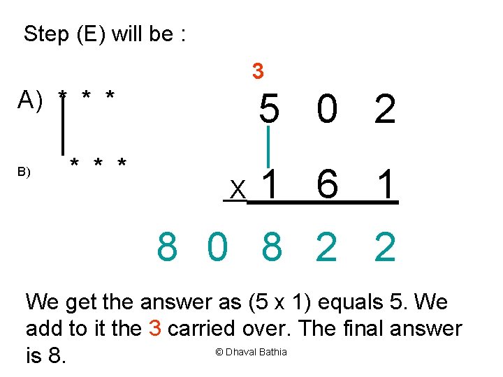 Step (E) will be : 3 5 0 2 A) * * * B)