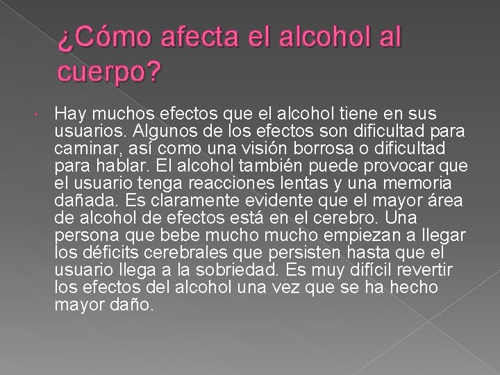 ¿Cómo afecta el alcohol al cuerpo? Hay muchos efectos que el alcohol tiene en