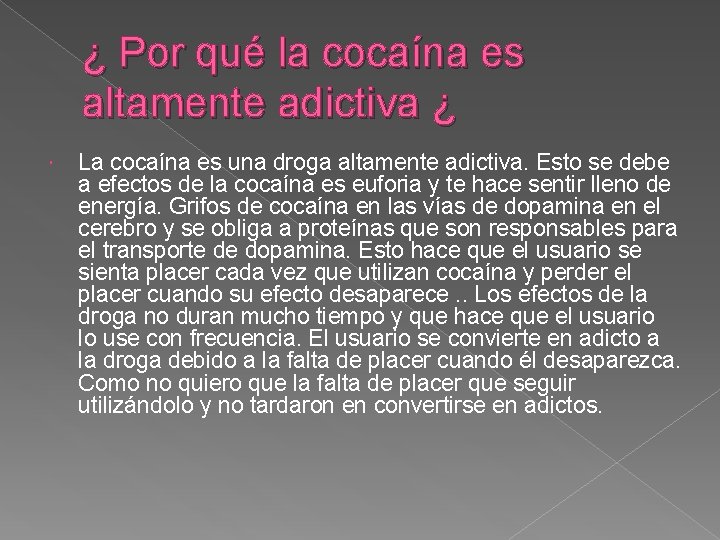 ¿ Por qué la cocaína es altamente adictiva ¿ La cocaína es una droga