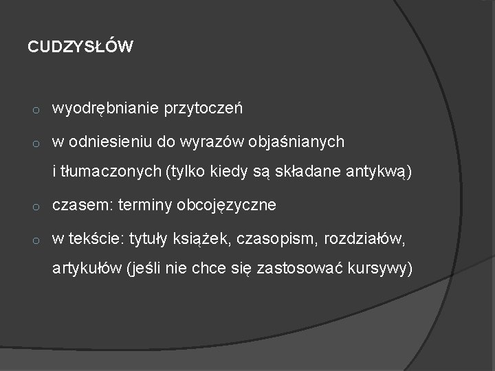 CUDZYSŁÓW o wyodrębnianie przytoczeń o w odniesieniu do wyrazów objaśnianych i tłumaczonych (tylko kiedy