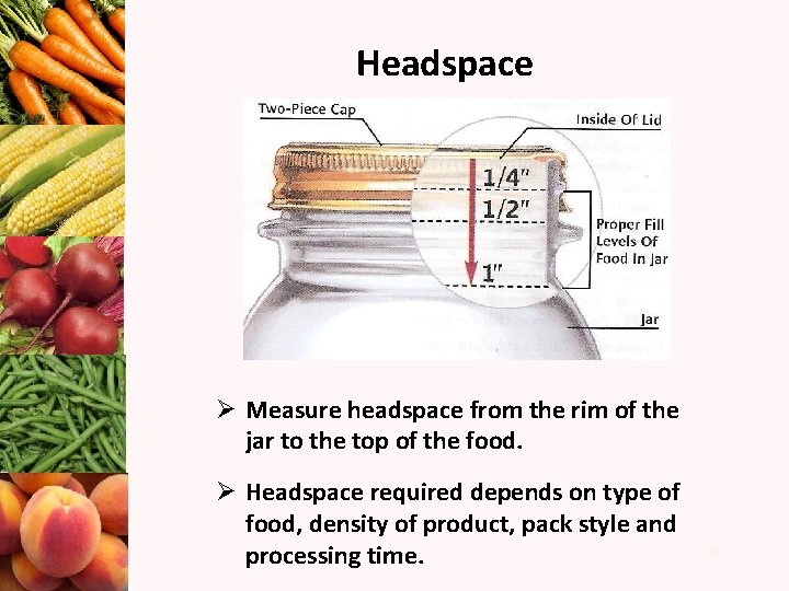 Headspace Ø Measure headspace from the rim of the jar to the top of