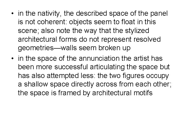 • in the nativity, the described space of the panel is not coherent: