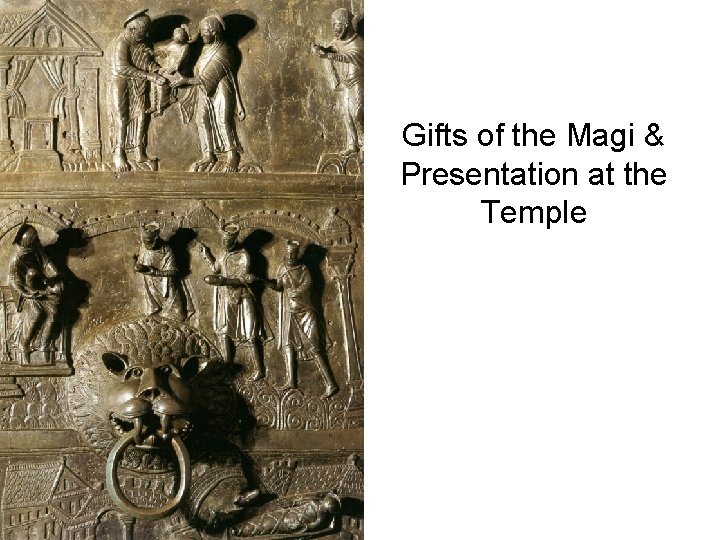 Gifts of the Magi & Presentation at the Temple 