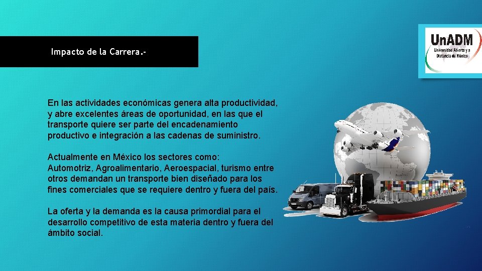 Impacto de la Carrera. - En las actividades económicas genera alta productividad, y abre