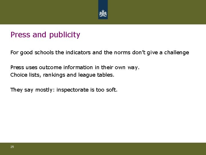 Press and publicity For good schools the indicators and the norms don’t give a