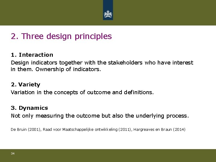 2. Three design principles 1. Interaction Design indicators together with the stakeholders who have